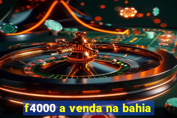 f4000 a venda na bahia